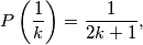 P\left( \frac{1}{k} \right) = \frac{1}{2k+1},