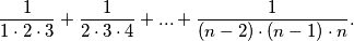 \frac{1}{1\cdot2\cdot3}+\frac{1}{2\cdot3\cdot4}+...+\frac{1}{(n-2)\cdot(n-1)\cdot n}.