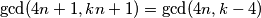 \gcd(4n + 1, kn + 1) = \gcd(4n, k - 4)