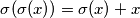 \sigma(\sigma(x)) = \sigma(x) + x