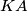KA