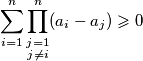 \sum_{i = 1}^n \prod_{\substack{j = 1 \\ j \neq i}}^n (a_i - a_j) \geqslant 0