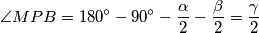 \angle MPB = 180^\circ - 90^\circ -\frac\alpha2-\frac\beta2 =\frac\gamma2