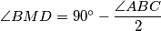 \angle BMD=90^{\circ}-\dfrac{\angle ABC}{2}