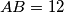 AB = 12
