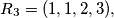 R_3 = (1, 1, 2, 3),