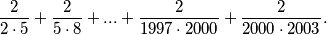 \frac{2}{2\cdot 5} + \frac{2}{5\cdot 8} +...+ \frac{2}{1997\cdot 2000}+ \frac{2}{2000\cdot 2003}.