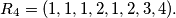 R_4 = (1, 1, 1, 2, 1, 2, 3, 4).