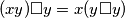 (xy)\square y = x(y \square y)