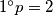 1^\circ p=2