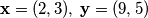 \textbf{x}=(2,3),\:\textbf{y}=(9,5)