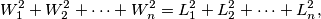 W_1^2 + W_2^2 + \dotsb + W_n^2 = L_1^2 + L_2^2 + \dotsb + L_n^2 \text,