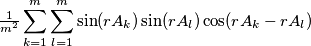 \frac{1}{m^2}\displaystyle\sum_{k=1}^{m}\displaystyle\sum_{l=1}^{m}\sin(rA_k)\sin(rA_l)\cos(rA_k-rA_l)