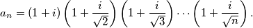 a_n = (1+i) \left(1+\frac{i}{\sqrt{2}}\right) \left(1+\frac{i}{\sqrt{3}}\right) \dotsm \left(1+\frac{i}{\sqrt{n}}\right).