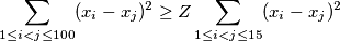 \sum_{1 \le i < j \le 100}(x_i-x_j)^2 \ge Z \sum_{1 \le i < j \le 15} (x_i-x_j)^2