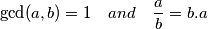 \gcd(a, b) = 1
\quad
and
\quad
\frac{a}{b} = b.a