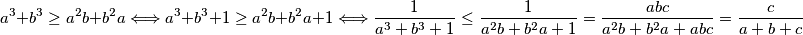 a^3+b^3\ge a^2b+b^2a\Longleftrightarrow a^3+b^3+1\ge a^2b+b^2a+1\Longleftrightarrow \frac{1}{a^3+b^3+1}\le\frac{1}{a^2b+b^2a+1}=\frac{abc}{a^2b+b^2a+abc}=\frac{c}{a+b+c}