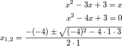 \begin{align*}
         x^2-3x+3=x\\
         x^2-4x+3=0\\
         x_{1,2}=\frac{-(-4)\pm\sqrt{(-4)^2-4\cdot1\cdot3}}{2\cdot1}
     \end{align*}