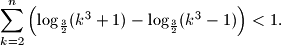 
\sum_{k=2}^{n} \left( \log_{\frac 32}(k^3+1) - \log_{\frac 32}(k^3-1) \right) < 1 \text{.}

