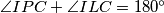 \angle IPC + \angle ILC = 180^\circ