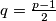 q=\frac{p-1}{2}
